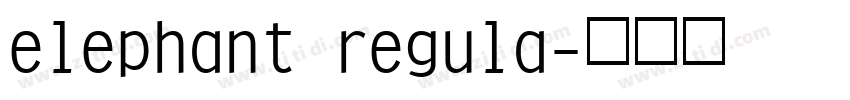 elephant regula字体转换